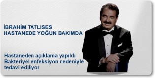 İbrahim Tatlıses’in Tedavisi Hastanede Sürüyor